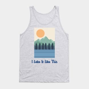 I Lake It Like This Tank Top